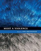 Book Cover for Must a Violence by Oni Buchanan