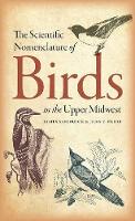 Book Cover for The Scientific Nomenclature of Birds in the Upper Midwest by James Sandrock, Jean C. Prior