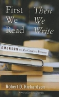 Book Cover for First We Read, Then We Write by Robert D. Richardson