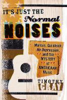 Book Cover for It's Just the Normal Noises by Timothy Gray
