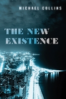 Book Cover for The New Existence by Michael Collins