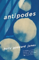 Book Cover for Antipodes by Holly Goddard Jones