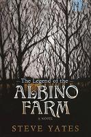 Book Cover for The Legend of the Albino Farm by Steve Yates