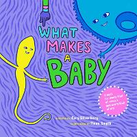 Book Cover for What Makes A Baby by Cory Silverberg, Fiona Smyth