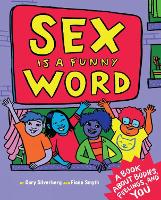 Book Cover for Sex Is A Funny Word by Cory Silverberg, Fiona Smyth