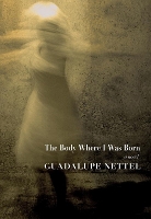 Book Cover for The Body Where I Was Born by Guadalupe Nettel