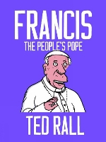 Book Cover for Francis, The People's Pope by Ted Rall