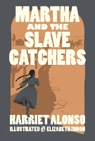 Book Cover for Martha and the Slave Catchers by Harriet Hyman Alonso