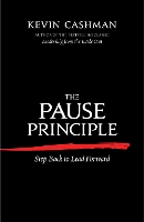 Book Cover for The Pause Principle: Step Back to Lead Forward by Kevin Cashman