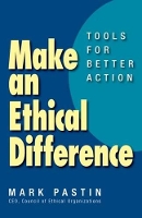 Book Cover for Make an Ethical Difference; by Mark Pastin