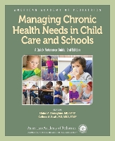 Book Cover for Managing Chronic Health Needs in Child Care and Schools by American Academy of Pediatrics