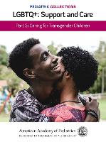 Book Cover for Pediatric Collections: LGBTQ : Support and Care Part 3: Caring for Transgender Children by American Academy of Pediatrics