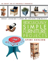 Book Cover for Ridiculously Simple Furniture Projects: Great Looking Furniture Anyone Can Build by Spike Carlsen