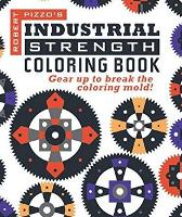 Book Cover for Industrial Strength Coloring Book: Gear Up to Break the Coloring Mold! by Robert Pizzo