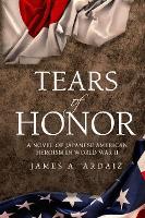 Book Cover for Tears of Honor by James A Ardaiz