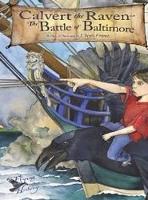 Book Cover for Calvert the Raven in the Battle of Baltimore by Jonathon Scott Fuqua