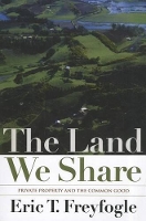 Book Cover for The Land We Share by Eric T. Freyfogle