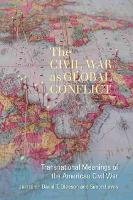 Book Cover for The Civil War as Global Conflict by David T. Gleeson