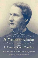 Book Cover for A Yankee Scholar in Coastal South Carolina by James Robert Hester