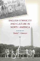 Book Cover for English Ethnicity and Culture in North America by David T. Gleeson