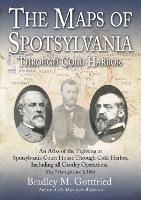 Book Cover for The Maps of Spotsylvania Through Cold Harbor by Bradley M. Gottfried