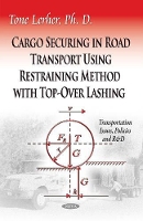 Book Cover for Cargo Securing in Road Transport Using Restraining Method with Top-Over Lashing by Tone Lerher