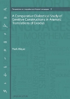 Book Cover for A Comparative Dialectical Study of Genitive Constructions in Aramaic Translations of Exodus by Mark Meyer