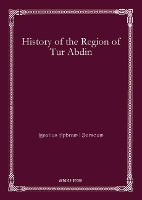 Book Cover for History of the Region of Tur Abdin by Ignatius Aphram I Barsoum