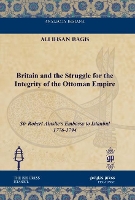 Book Cover for Britain and the Struggle for the Integrity of the Ottoman Empire by Ali Ihsan Bagis