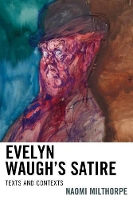 Book Cover for Evelyn Waugh’s Satire by Naomi Milthorpe