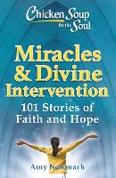 Book Cover for Chicken Soup for the Soul: Miracles & Divine Intervention by Amy Newmark