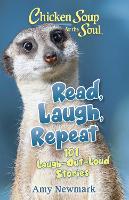 Book Cover for Chicken Soup for the Soul: Read, Laugh, Repeat by Amy Newmark