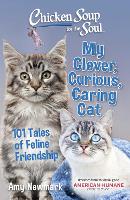 Book Cover for Chicken Soup for the Soul: My Clever, Curious, Caring Cat by Amy Newmark