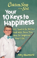 Book Cover for Chicken Soup for the Soul: Your 10 Keys to Happiness by Amy Newmark