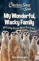 Book Cover for Chicken Soup for the Soul: My Wonderful, Wacky Family by Amy Newmark