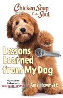 Book Cover for Chicken Soup for the Soul: Lessons Learned from My Dog by Amy Newmark