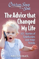 Book Cover for Chicken Soup for the Soul: The Advice that Changed My Life by Amy Newmark