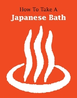 Book Cover for How to Take a Japanese Bath by Leonard Koren