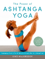 Book Cover for The Power of Ashtanga Yoga by Kino MacGregor