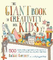 Book Cover for The Giant Book of Creativity for Kids by Bobbi Conner