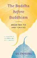 Book Cover for The Buddha before Buddhism by Gil Fronsdal