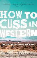 Book Cover for How to Cuss in Western by Michael Branch