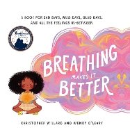 Book Cover for Breathing Makes It Better by Christopher Willard, Wendy O'Leary