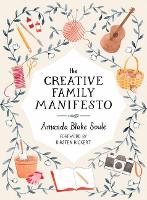 Book Cover for The Creative Family Manifesto by Amanda Blake Soule