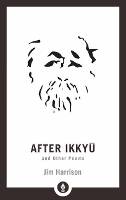 Book Cover for After Ikkyu and Other Poems by Jim Harrison