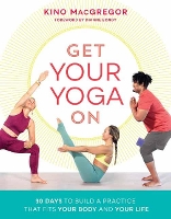 Book Cover for Get Your Yoga On by Kino Macgregor