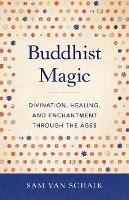 Book Cover for Buddhist Magic by Sam Van Schaik