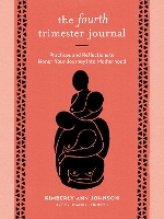 Book Cover for The Fourth Trimester Journal by Kimberly Ann Johnson