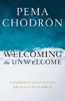 Book Cover for Welcoming the Unwelcome by Pema Chodron