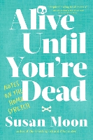 Book Cover for Alive Until You're Dead by Susan Moon